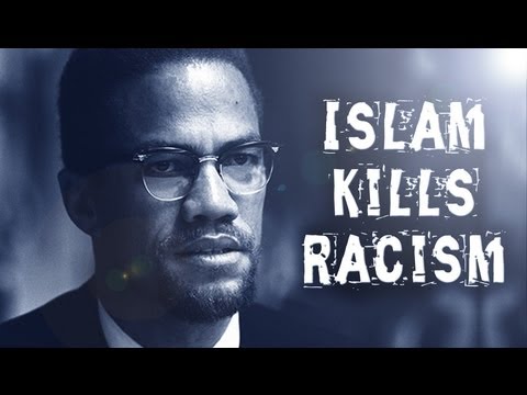 malcolm x l'islam a tué le racisme