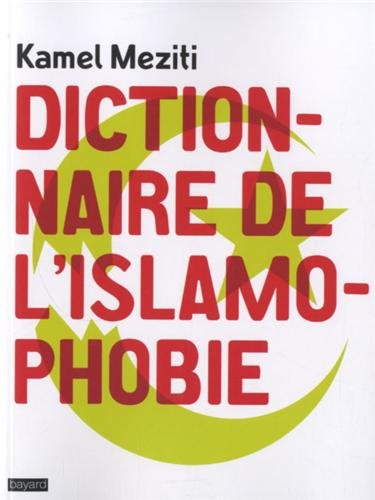 Dictionnaire de l'islamophobie - Kamel Meziti