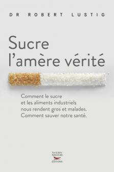 Sucre, l'amère vérité Robert Lustig