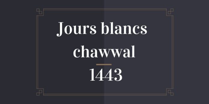 Jours blancs chawwal 1443