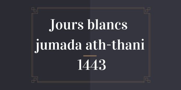 Jours blancs jumada ath-thani 1443