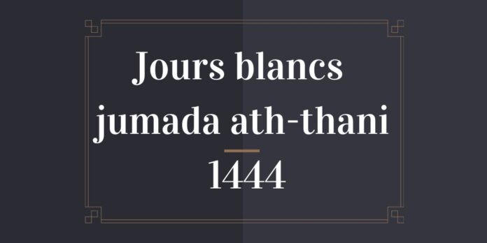 Jours blancs jumada ath-thani 1444