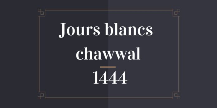 jours blancs chawwal 1444