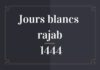 jours blancs rajab 1444