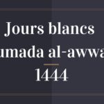 Jours blancs jumada al-awwal 1444