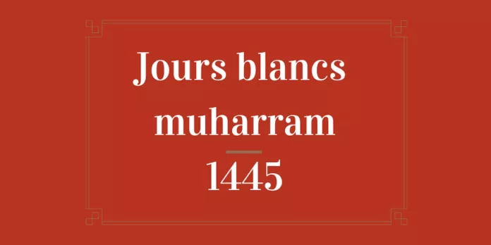 Jours blancs muharram 1445