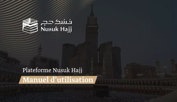 Manuel d’utilisation de la plateforme Nusuk Hajj