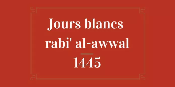 jours blancs rabi' al-awwal 1445 - 1